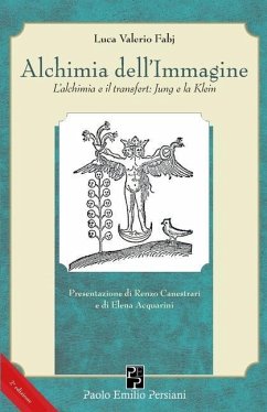 Alchimia dell'Immagine: L'alchimia e il transfert: Jung e la Klein - Fabj, Luca Valerio