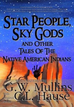 Star People, Sky Gods and Other Tales of the Native American Indians - Mullins, G. W.