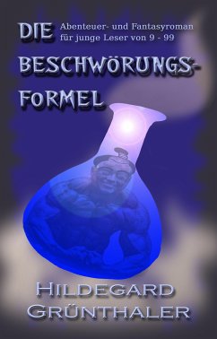 Die Beschwörungsformel (eBook, ePUB) - Grünthaler, Hildegard