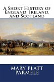 A Short History of England, Ireland, and Scotland (eBook, ePUB)