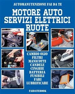 Motore auto - Servizi elettrici - Ruote (fixed-layout eBook, ePUB) - Poggi, Valerio