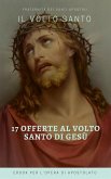 Le 17 offerte del Volto Santo di Gesù (eBook, ePUB)