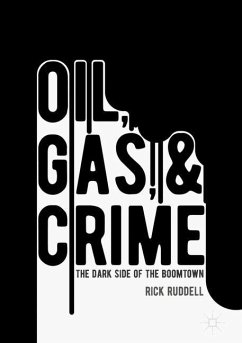 Oil, Gas, and Crime - Ruddell, Rick