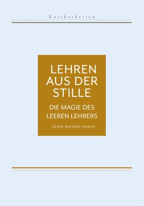 Lehren aus der Stille - Die Magie des leeren Lehrers Lehren aus der Stille - Die Magie des leeren Lehrers
