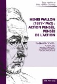 Henri Wallon (1879¿1962) : action pensée, pensée de l'action