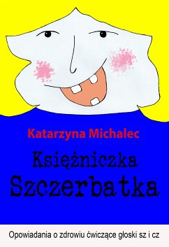 Księżniczka Szczerbatka (eBook, ePUB) - Michalec, Katarzyna