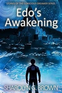 Edo’s Awakening: Stories of The Conscious Dreamer Series (eBook, ePUB) - G. Brown, Sharolyn