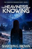 The Heaviness of Knowing: The Conscious Dreamer Series Book 1 (eBook, ePUB)