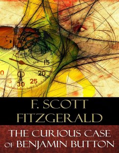 The Curious Case of Benjamin Button (eBook, ePUB) - Scott Fitzgerald, F.