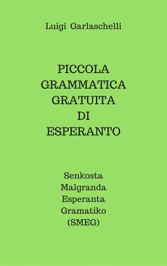 Piccola Grammatica Gratuita di Esperanto (eBook, ePUB) - Garlaschelli, Luigi