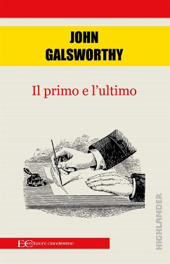 Il primo e l'ultimo (fixed-layout eBook, ePUB) - Galsworthy, John