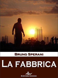 La fabbrica (eBook, ePUB) - Sperani, Bruno