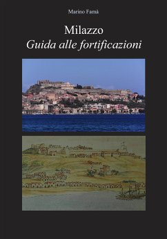 Milazzo Guida alle fortificazioni (eBook, ePUB) - Famà, Marino