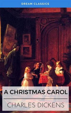 A Christmas Carol (Dream Classics) (eBook, ePUB) - Classics, Dream; Dickens, Charles