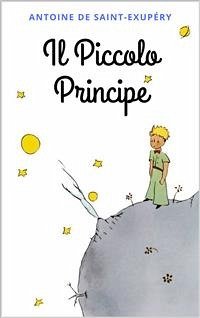 Il Piccolo Principe (eBook, ePUB) - de Saint-Exupéry, Antoine