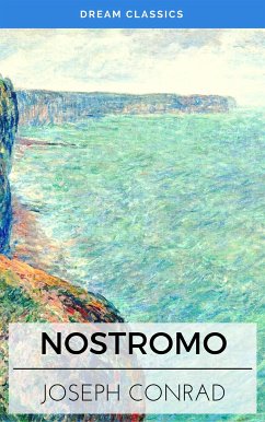 Nostromo: A Tale of the Seaboard (Dream Classics) (eBook, ePUB) - Classics, Dream; Conrad, Joseph