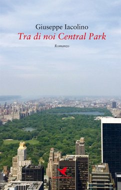 Tra di noi Central Park (eBook, ePUB) - Iacolino, Giuseppe