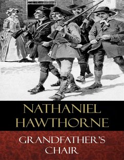 Grandfather's Chair (eBook, ePUB) - Hawthorne, Nathaniel