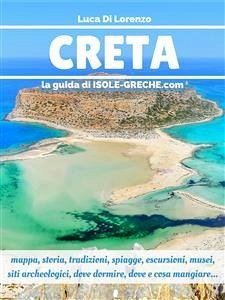 Creta - La guida di isole-greche.com (eBook, ePUB) - Di Lorenzo, Luca