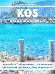 Kos - La guida di isole-greche.com (eBook, ePUB) - Di Lorenzo, Luca