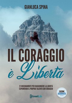 Il coraggio è libertà (eBook, ePUB) - Spina, Gianluca