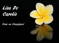 Come un Frangipani (eBook, ePUB) - De Carolis, Lisa