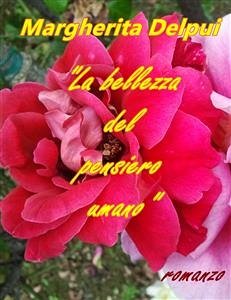 La bellezza del pensiero umano (eBook, ePUB) - Delpui, Margherita; Delpui, Margherita