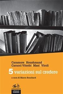 5 variazioni sul credere (eBook, ePUB) - Bouchard (a cura di), Marco