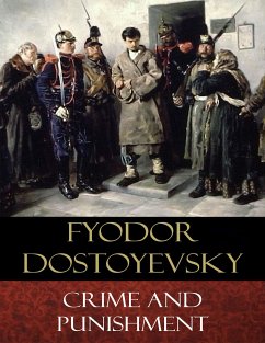 Crime and Punishment (eBook, ePUB) - Dostoyevsky, Fyodor; Garnett (Translator), Constance