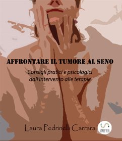 Affrontare il tumore al seno (eBook, ePUB) - Pedrinelli Carrara, Laura