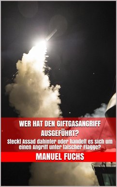 Wer hat den Giftgasangriff ausgeführt? (eBook, ePUB) - Fuchs, Manuel