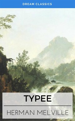 Typee (Dream Classics) (eBook, ePUB) - Classics, Dream; Melville, Herman