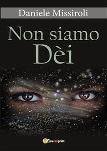 Non siamo Dèi (eBook, ePUB) - Missiroli, Daniele