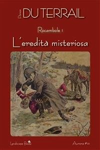 L'eredità misteriosa. Rocambole vol. 1 (eBook, ePUB) - du Terrail, Ponson