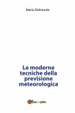 Le moderne tecniche della previsione meteorologica (eBook, PDF)