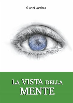 La vista della mente (eBook, ePUB) - Lardera, Gianni