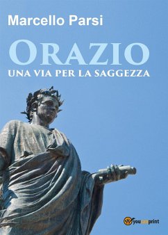 Orazio, una via per la saggezza (eBook, PDF) - Parsi, Marcello