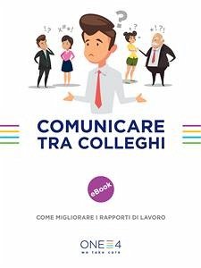 Comunicare tra colleghi (eBook, ePUB) - ONE4