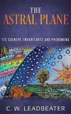 The Astral Plane - Its Scenery, Inhabitants and Phenomena (eBook, ePUB)