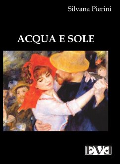 Acqua e sole (eBook, ePUB) - Pierini, Silvana