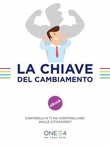 La chiave del cambiamento (eBook, ePUB) - ONE4