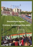 Crotone, la nostra prima voltA (eBook, PDF)