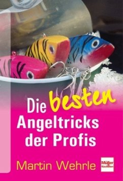 Die besten Angeltricks der Profis (Mängelexemplar) - Wehrle, Martin