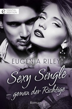 Sexy Single - genau der Richtige (eBook, ePUB) - Riley, Eugenia