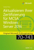Aktualisieren Ihrer Zertifizierung für MCSA: Windows Server 2016 (eBook, ePUB)