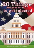 20 Things you need to do to get elected (eBook, ePUB)