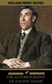 The Autobiography of a Super-Tramp (The life of William Henry Davies) (eBook, ePUB)