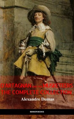 D'Artagnan and the Musketeers: The Complete Collection (The Greatest Fictional Characters of All Time) (eBook, ePUB) - Dumas, Alexandre; Books, Manor