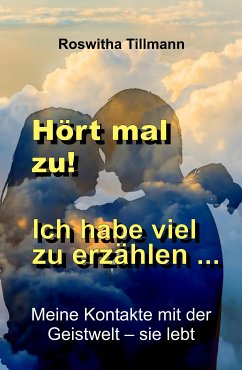 Hört mal zu, ich habe viel zu erzählen! (eBook, ePUB) - Tillmann, Roswitha