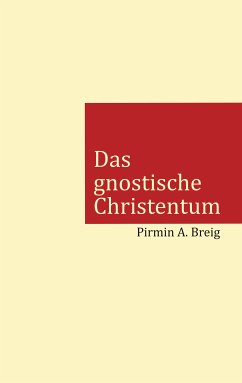 Das gnostische Christentum (eBook, ePUB) - Breig, Pirmin A.